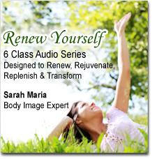 Renew Yourself 6 Class Audio Series with Sarah Maria